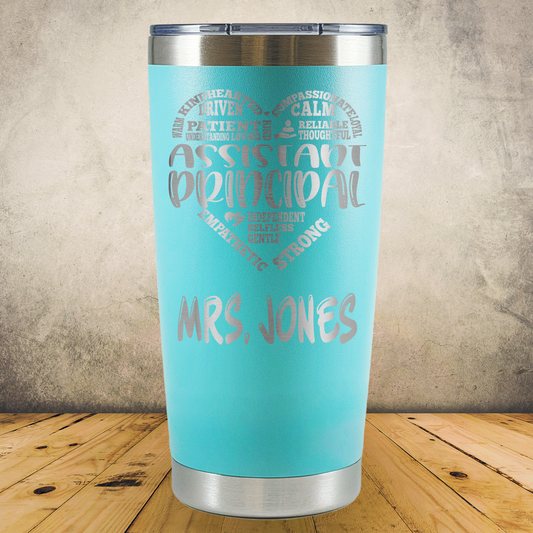 Personalized Laser Engraved Tumbler 20oz for Assistant Principal, Vice Principal, School Administrator, Back to School, End of School Year or Retirement Gift