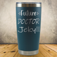Personalized Doctor Tumbler 20oz Custom Stainless Steel Laser Engraved Tumbler, Medical Gift for Physician, MD, Nurse Practitioner, Surgeon, Doctor Appreciation Gift (Copy) (Copy)