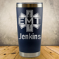 Personalized EMT 20oz Tumbler, Custom Paramedic & EMS Gift, Laser Engraved Stainless Steel Travel Mug, First Responder Cup
