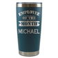 Personalized Employee of the Month Tumbler 20oz Custom Laser Engraved Cup