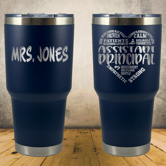 Personalized Laser Engraved Tumbler 30oz for Assistant Principal, Vice Principal, School Administrator, Back to School, End of School Year or Retirement Gift