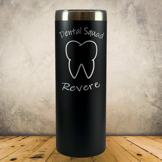 Personalized Dentist Tumbler, Custom Laser Engraved 20oz Skinny Stainless Steel Cup (Copy)