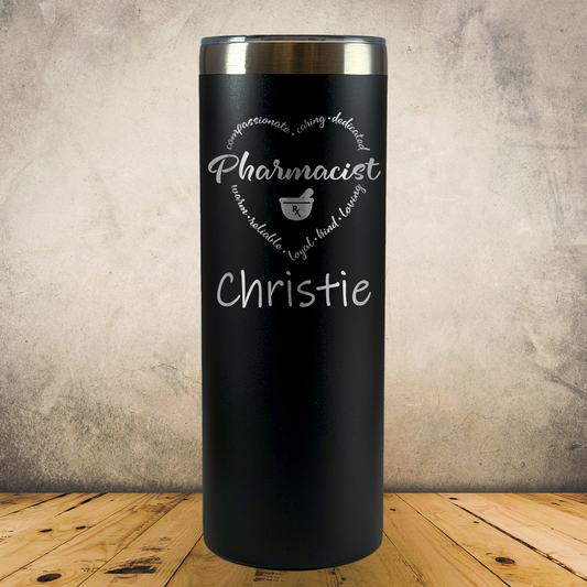 Personalized Pharmacist Tumbler 20oz Skinny Stainless Steel Cup, Custom Laser Engraved Pharmacy Gift, Pharmacist Appreciation Gift, Custom Insulated Travel Mug for RPh, Pharmacy Technician