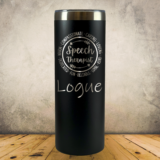 Personalized Speech Therapist Tumbler 20oz Skinny Custom Laser Engraved Cup