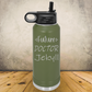 Personalized Doctor Tumbler 20oz or 32oz Custom Stainless Steel Laser Engraved Water Bottle, Medical Gift for Physician, MD, Nurse Practitioner, Surgeon, Doctor Appreciation Gift (Copy) (Copy)