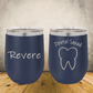 Personalized Dentist Wine Tumbler, Custom Laser Engraved 12oz Stainless Steel Cup (Copy)