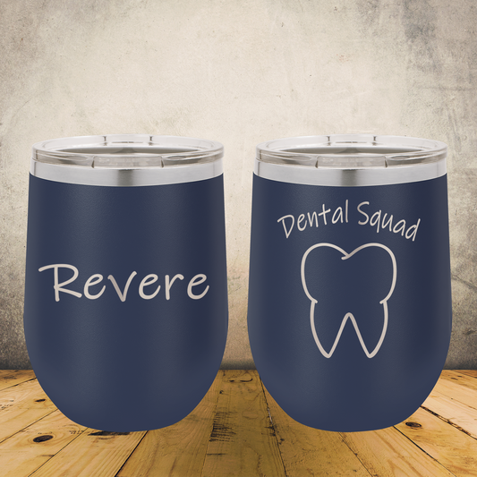 Personalized Dentist Wine Tumbler, Custom Laser Engraved 12oz Stainless Steel Cup (Copy)