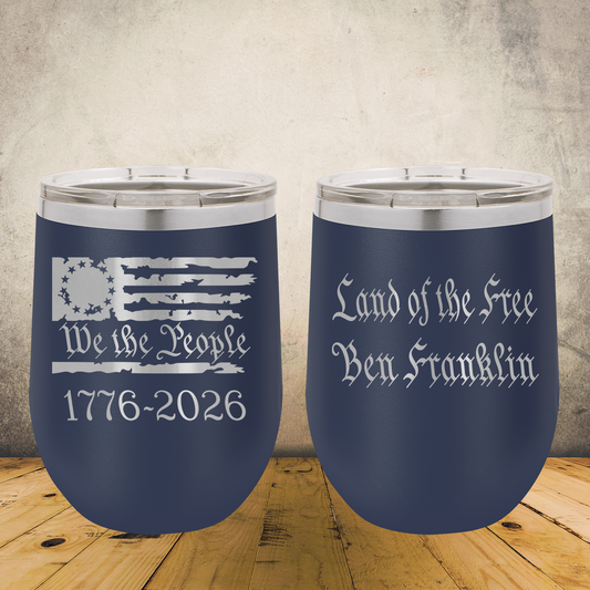 Personalized Laser Engraved Wine Tumbler 12oz 1776–2026 USA We The People