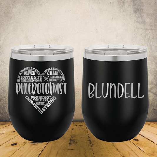 Personalized Phlebotomist Wine Tumbler 12oz Custom Laser Engraved Cup