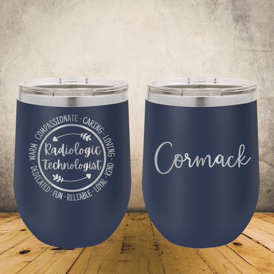 Personalized Radiology Wine Tumbler 12oz Custom Laser Engraved Cup