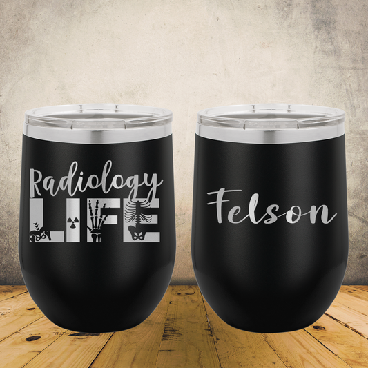 Personalized Radiology Wine Tumbler 12oz Custom Laser Engraved Cup