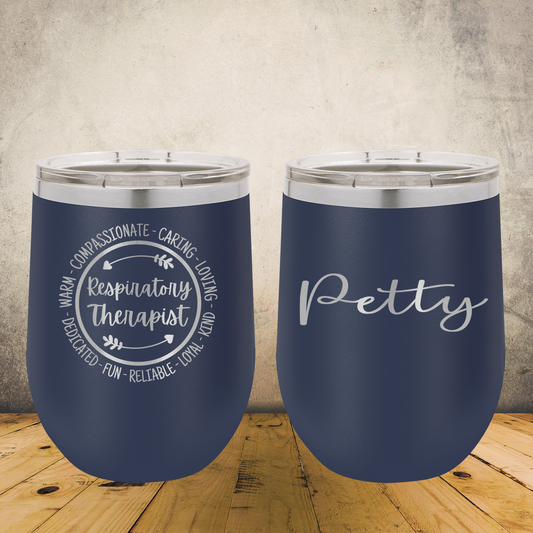 Personalized Respiratory Therapist Wine Tumbler 12oz Custom Laser Engraved Cup