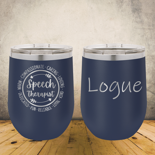 Personalized Speech Therapist Wine Tumbler 12oz Custom Laser Engraved Cup