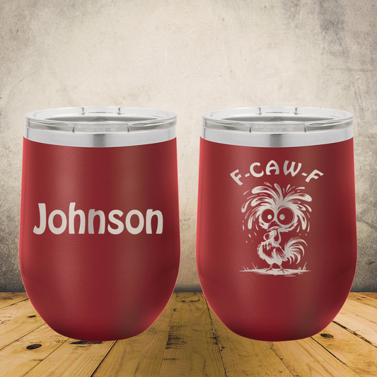 12oz Personalized Laser Engraved Wine Tumbler F-Caw-F