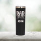 Personalized The Man, The Myth, The Legend Dad Skinny Tumbler - Laser Engraved