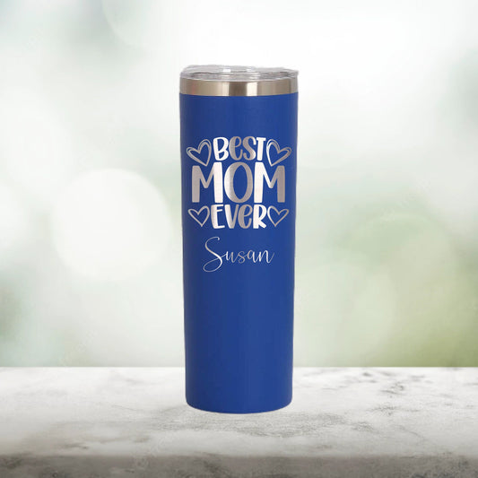 Personalized Best Mom Ever Skinny Tumbler - Laser Engraved