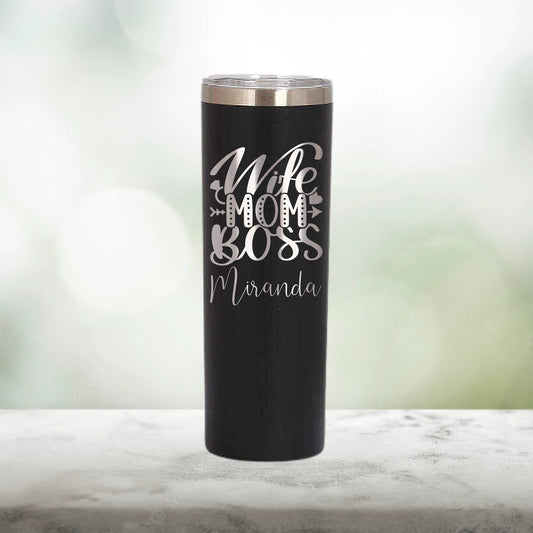 Personalized Wife Mom Boss Skinny Tumbler - Laser Engraved