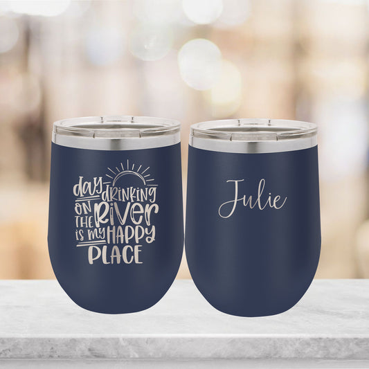 Personalized Day Drinking at the River is my Happy Place Vacation Wine Tumbler - Laser Engraved