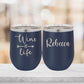 Personalized Wine is Life Wine Tumbler - Laser Engraved