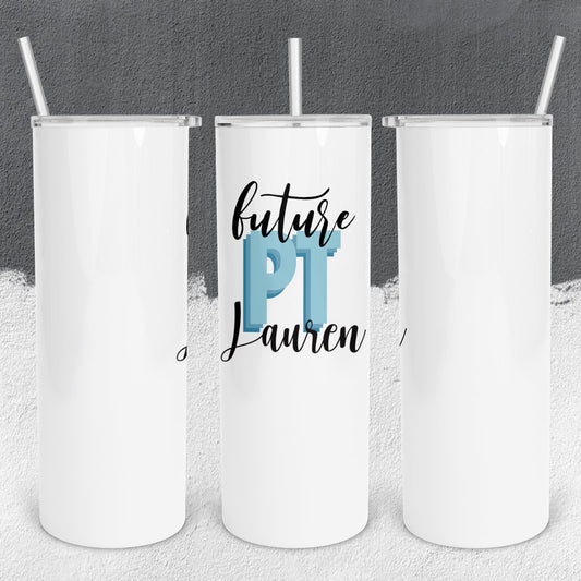 Personalized Future Physical Therapist Tumbler - Sublimated