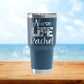 Personalized Nurse Life Travel Tumbler - Laser Engraved