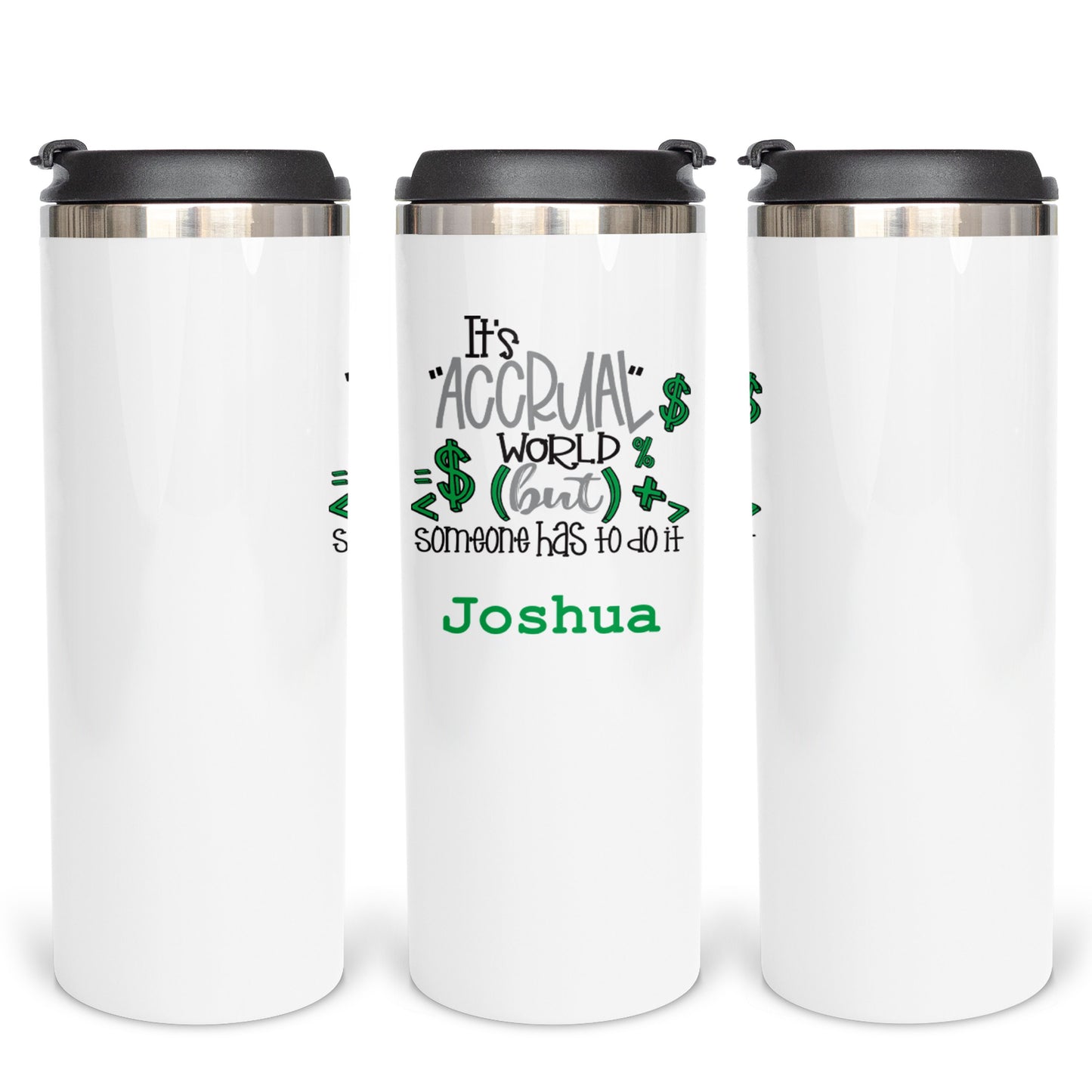 Personalized It's Accrual World But Someone Has to do It Tumbler - Sublimated