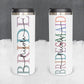 Personalized Bride and Bridesmaid Tumbler - Sublimated