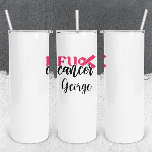 Personalized F*ck Cancer Tumbler - Sublimated