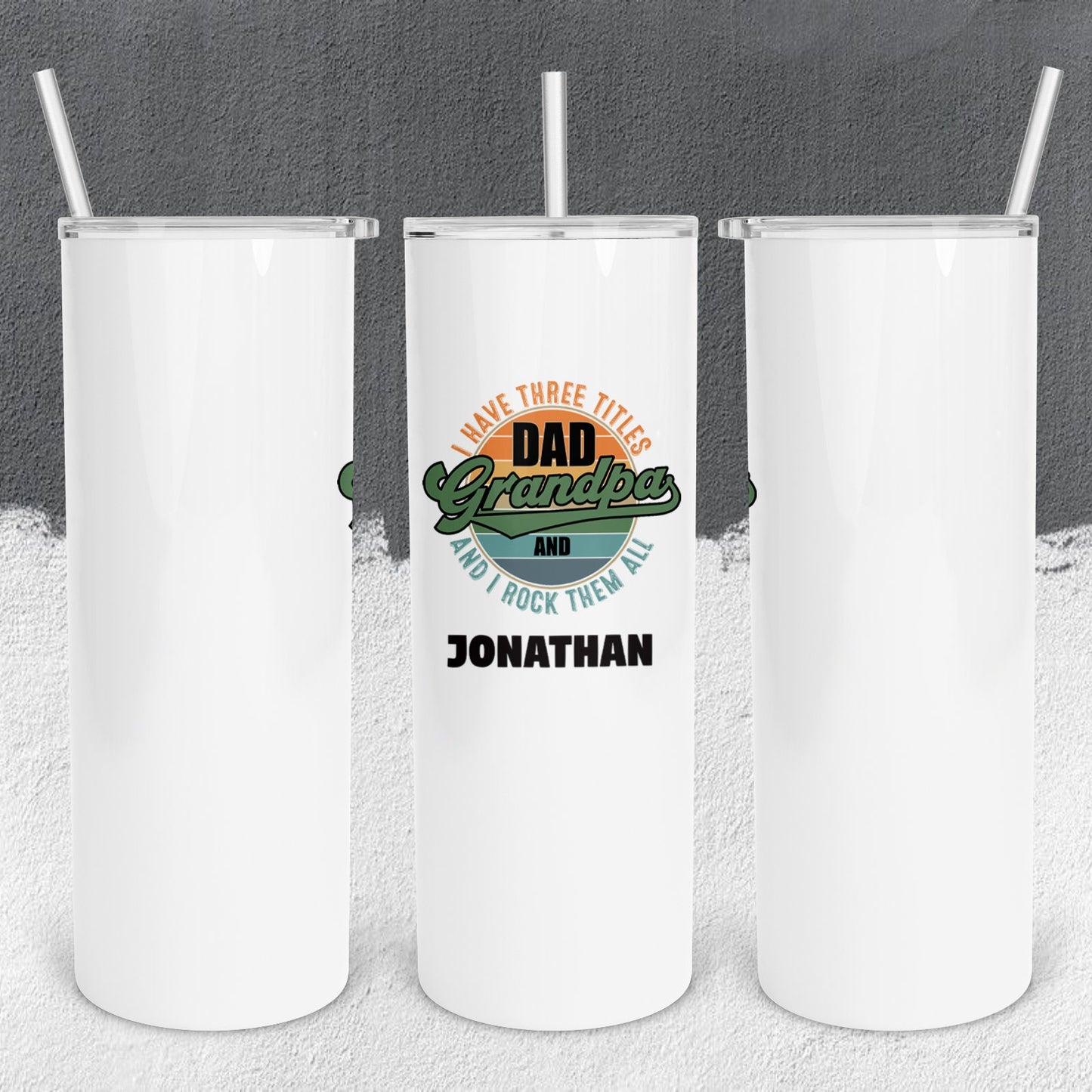 Personalized I Have Three Titles, Dad, Grandpa, and Name, and I Rock Them All Tumbler - Sublimated