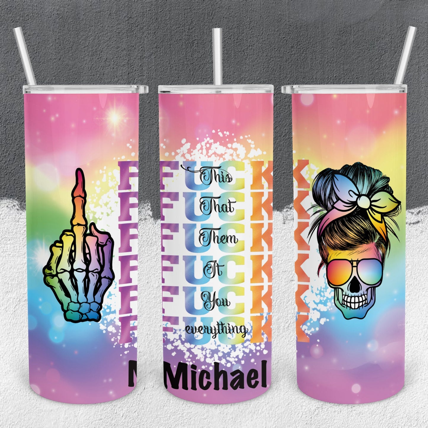 Personalized F*ck This, That, Them, It, You, Everything Tumbler - Sublimated