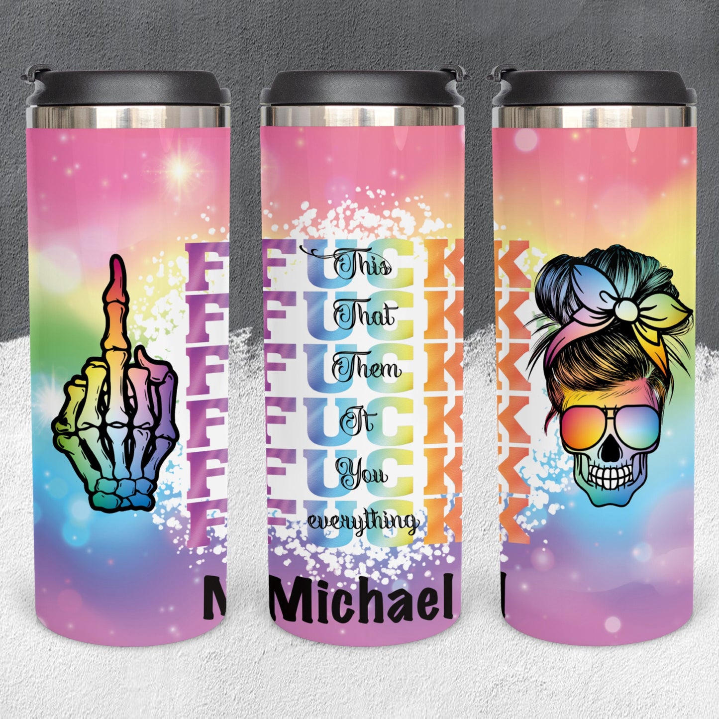 Personalized F*ck This, That, Them, It, You, Everything Tumbler - Sublimated