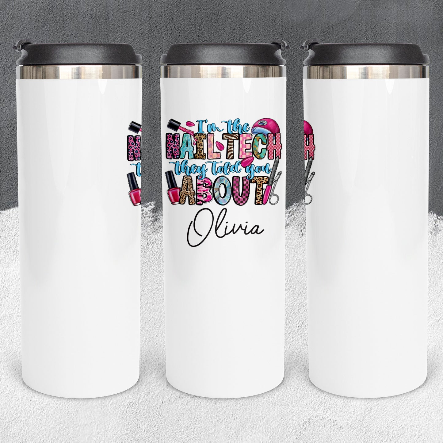 Personalized I'm the Nail Tech They Told You About Tumbler - Sublimated